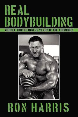 Ron Harris - Real Bodybuilding, Häftad