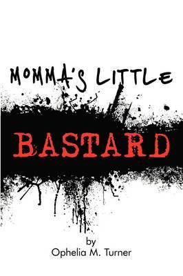 Momma's Little Bastard 1