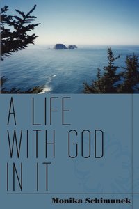 bokomslag A Life With God In It