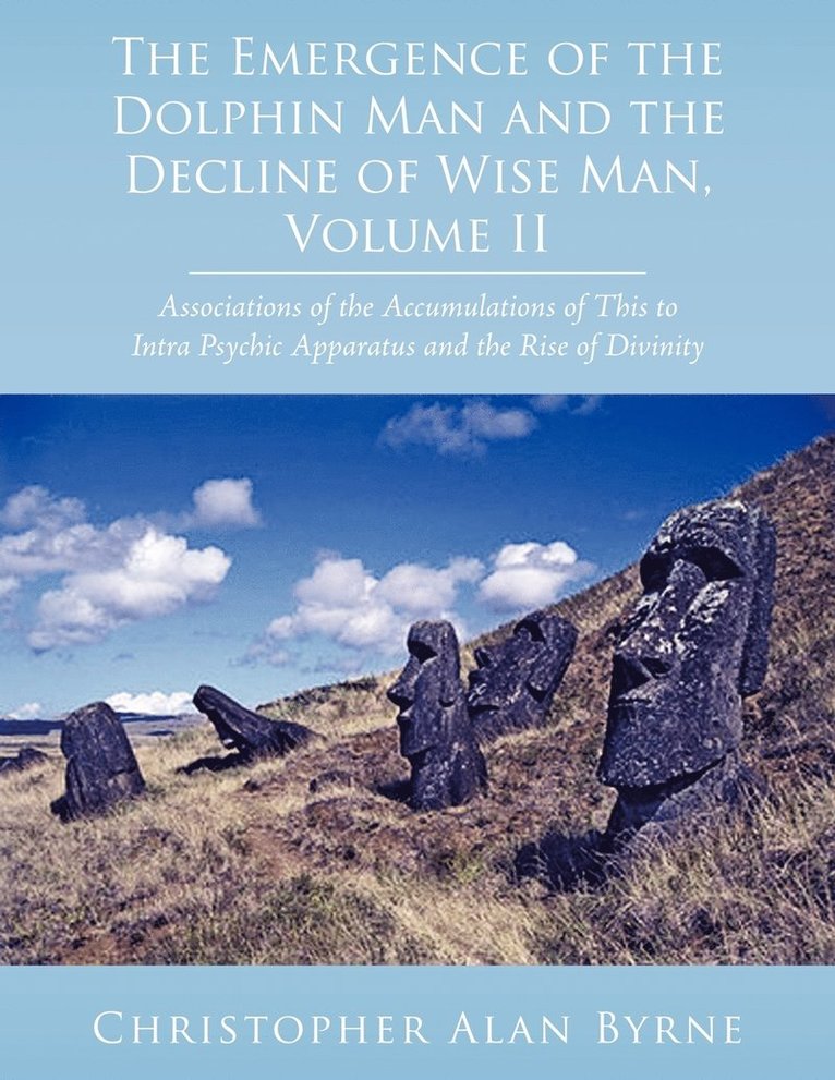 The Emergence of the Dolphin Man and the Decline of Wise Man, Volume II 1