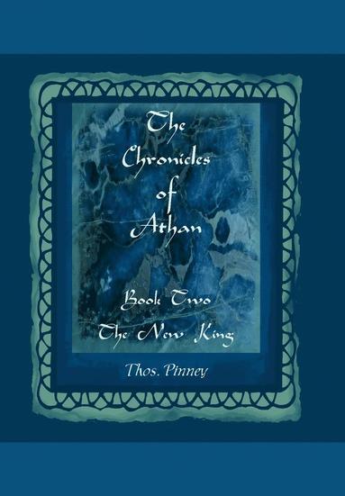 bokomslag The New King - Book Two of the Chronicles of Athan