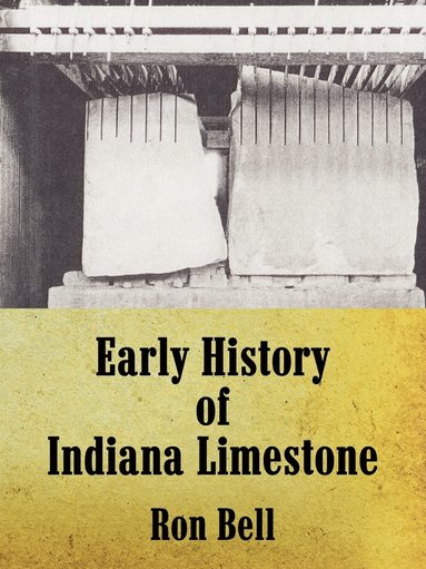 bokomslag Early History of Indiana Limestone