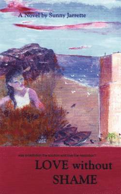 Sunny Jarrette - Love without Shame, Häftad
