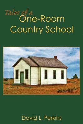 David L. Perkins, David L Perkins - Tales of a One-Room Country School, Inbunden
