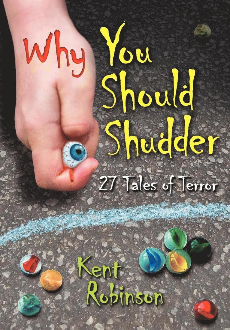 Kent Robinson - Why You Should Shudder, Inbunden