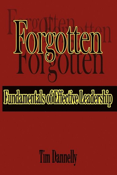 bokomslag Forgotten Fundamentals of Effective Leadership