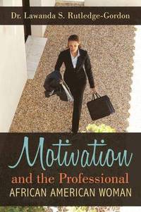 bokomslag Motivation and the Professional African American Woman
