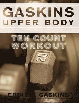 Gaskins Upper Body Ten Count Workout 1