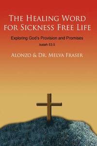 bokomslag The Healing Word for Sickness Free Life