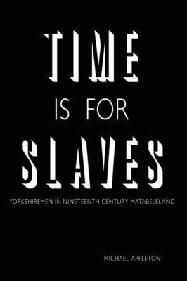 Michael Appleton - Time Is for Slaves, Häftad