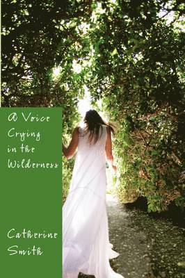 Catherine Smith - Voice Crying in the Wilderness, Häftad