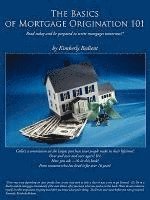 bokomslag The Basics of Mortgage Origination 101