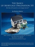 bokomslag The Basics of Mortgage Origination 101