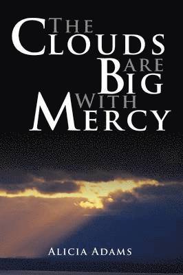 Clouds Are Big With Mercy