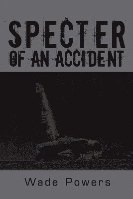 Specter of an Accident