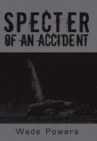 bokomslag Specter of an Accident