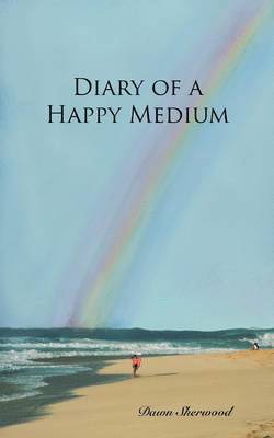 Dawn Sherwood - Diary of a Happy Medium, Häftad