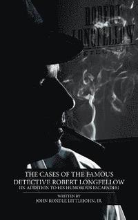 bokomslag Cases of the Famous Detective Robert Longfellow