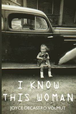Joyce DeCastro Volmut, Joyce Decastro Volmut - I Know This Woman, Häftad