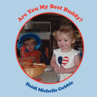 Heidi Michelle Gobble - Are You My Best Buddy?, Häftad