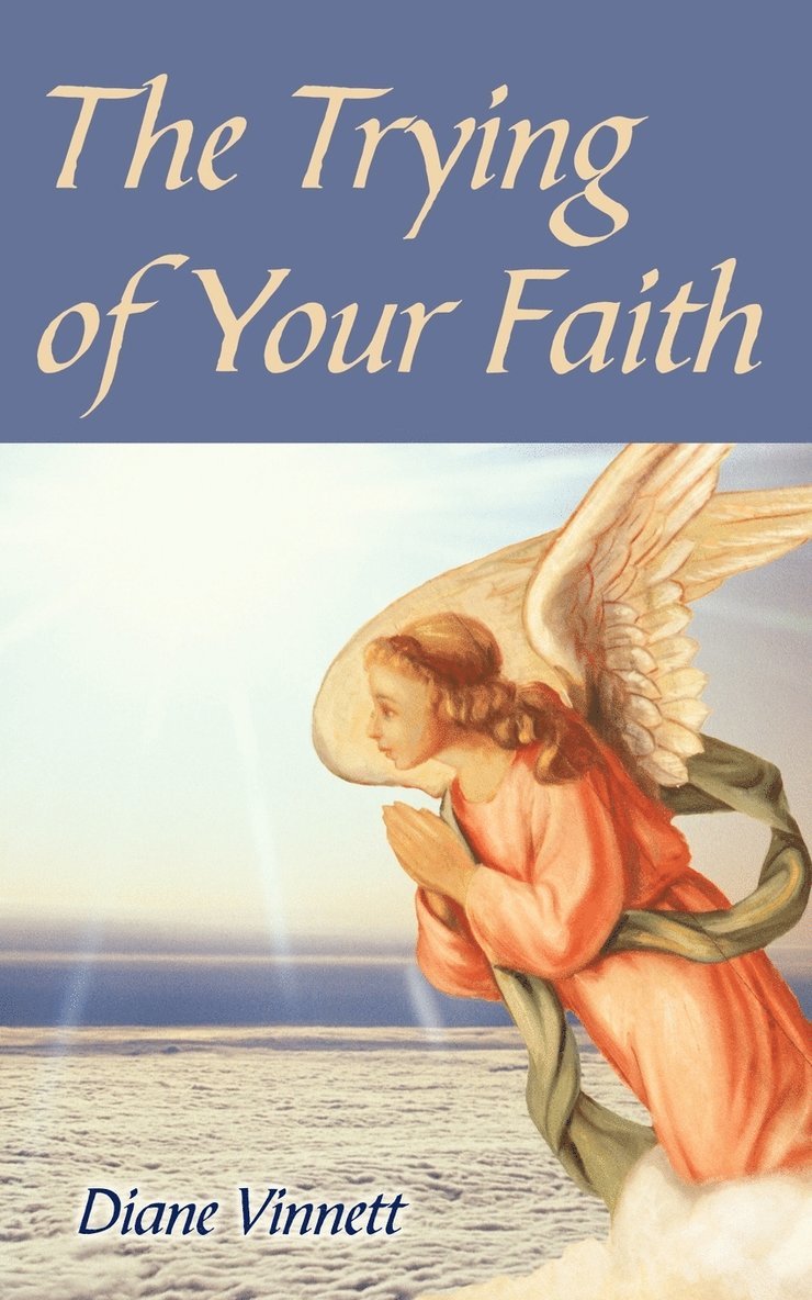 The Trying of Your Faith 1
