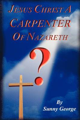 bokomslag Jesus Christ A Carpenter of Nazareth?