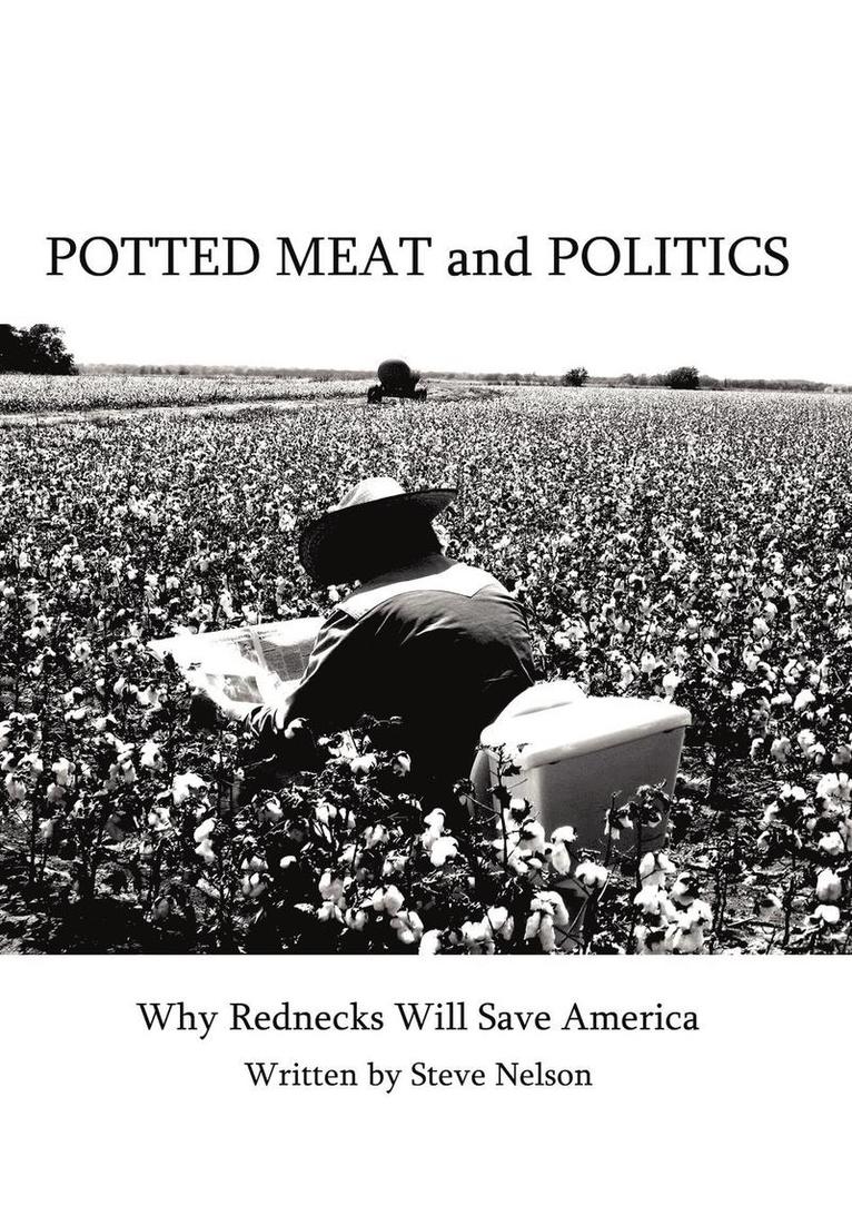 Steve Nelson - Potted Meat and Politics, Inbunden