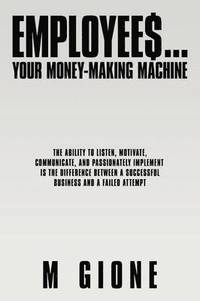 bokomslag Employees... Your Money-Making Machine