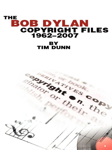 bokomslag The Bob Dylan Copyright Files 1962-2007