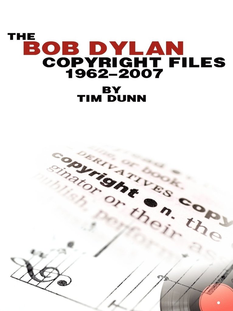 The Bob Dylan Copyright Files 1962-2007 1