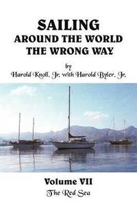 bokomslag Sailing Around the World The Wrong Way Volume VII