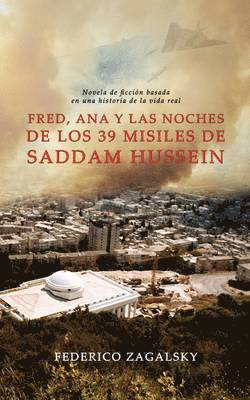 Fred, Ana Y Las Noches De Los 39 Misiles De Saddam Hussein 1