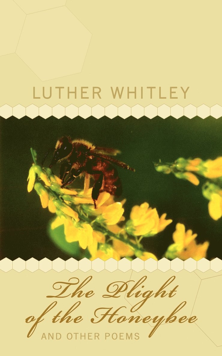 Plight of the Honeybee and Other Poems