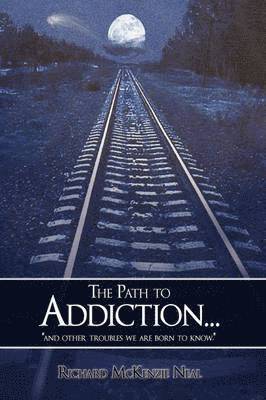 The Path to Addiction... 1