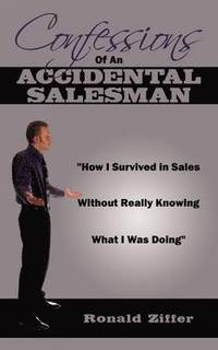 bokomslag Confessions Of An Accidental Salesman