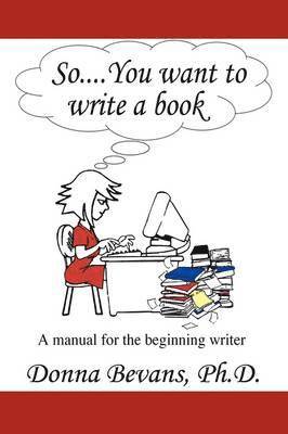 So ... You Want to Write a Book 1