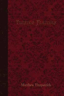 Matthew Fitzpatrick - Twisted Fletches, Inbunden