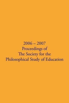 bokomslag 2006 - 2007 Proceedings of the Society for the Philosophical Study of Education