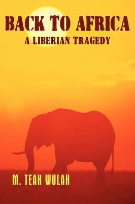 bokomslag Back to Africa - A Liberian Tragedy