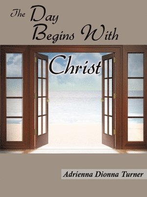 The Day Begins With Christ 1