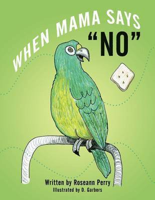 Roseann Perry - When Mama Says "No", Häftad