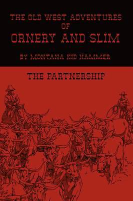 The Old West Adventures of Ornery and Slim 1