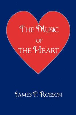 James P. Robson - Music of the Heart, Häftad