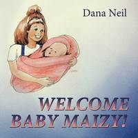 bokomslag Welcome Baby Maizy!