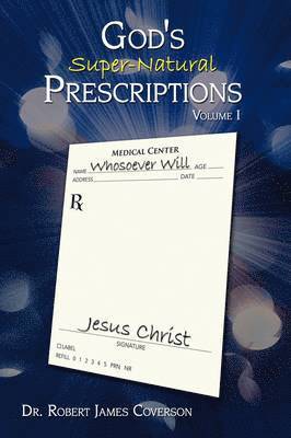 God's Super-Natural Prescriptions 1