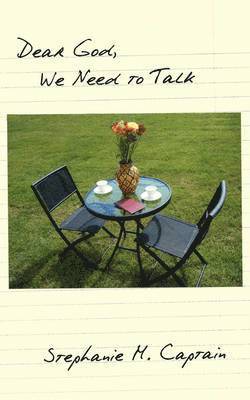 Stephanie M. Captain - Dear God, We Need to Talk, Häftad