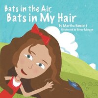 bokomslag Bats in the Air, Bats in My Hair