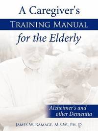 bokomslag A Caregiver's Training Manual for the Elderly