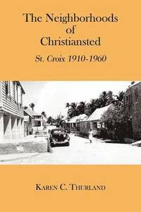 bokomslag The Neighborhoods Of Christiansted
