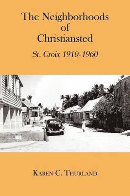 The Neighborhoods Of Christiansted 1